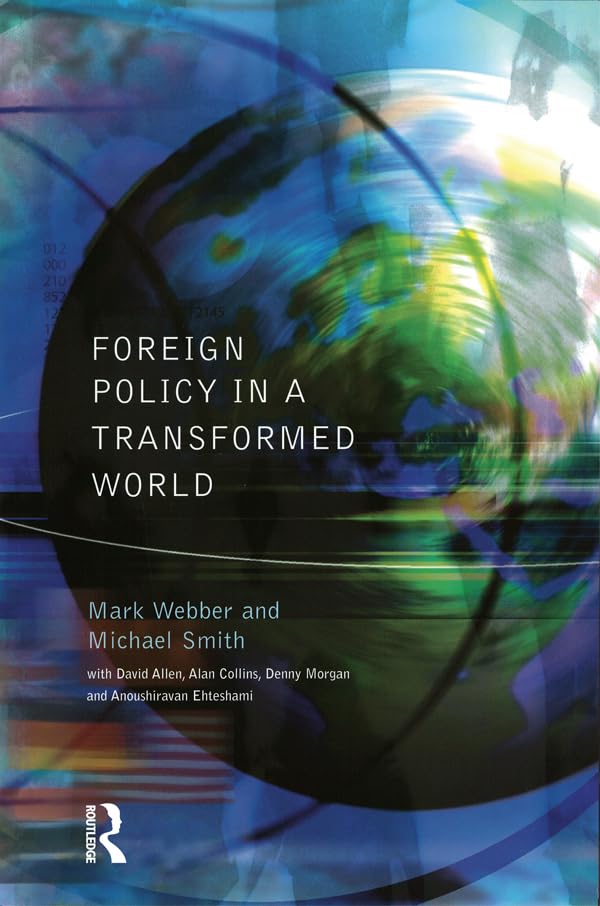 Foreign Policy In A Transformed World      1st Edition, Kindle Edition