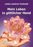 Mein Leben in göttlicher Hand: Eine Reise zum wahren Selbst 3869820012 Book Cover