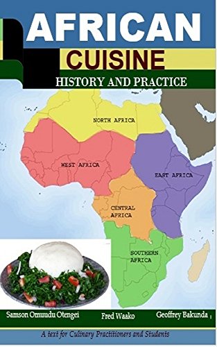 AFRICAN CUISINE: HISTORY AND PRACTICE: A Text for Culinary Practi...