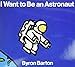 I Want to Be an Astronaut: A Picture Book About NASA Astronauts for Kids (Ages 4-8)