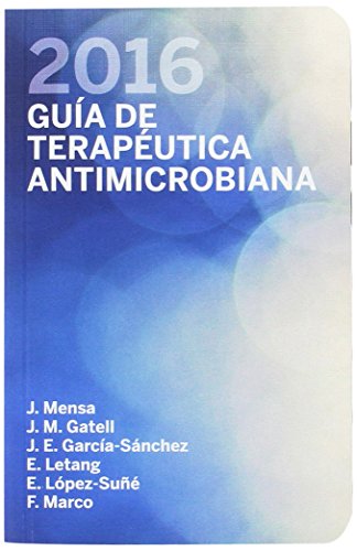 Guía de Terapéutica antimicrobiana (Spanish Edition) Guía de Terapéutica antimicrobiana (Spanish Edition)