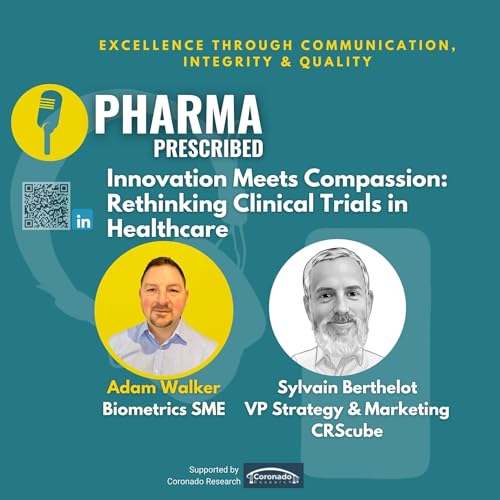 Pharma Prescribed with Sylvain Berthelot; Innovation Meets Compassion: Rethinking Clinical Trials in Healthcare