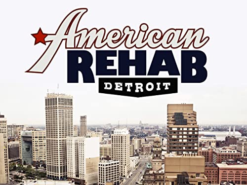 American Rehab: Detroit Season 1