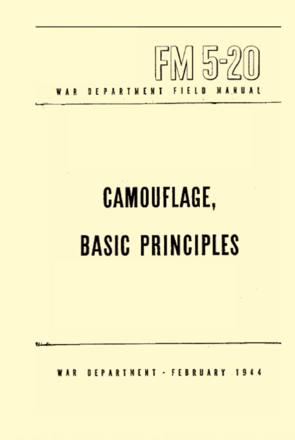 Camouflage, Basic Principles: War Department Field Manual, FM 5-20, February 1944