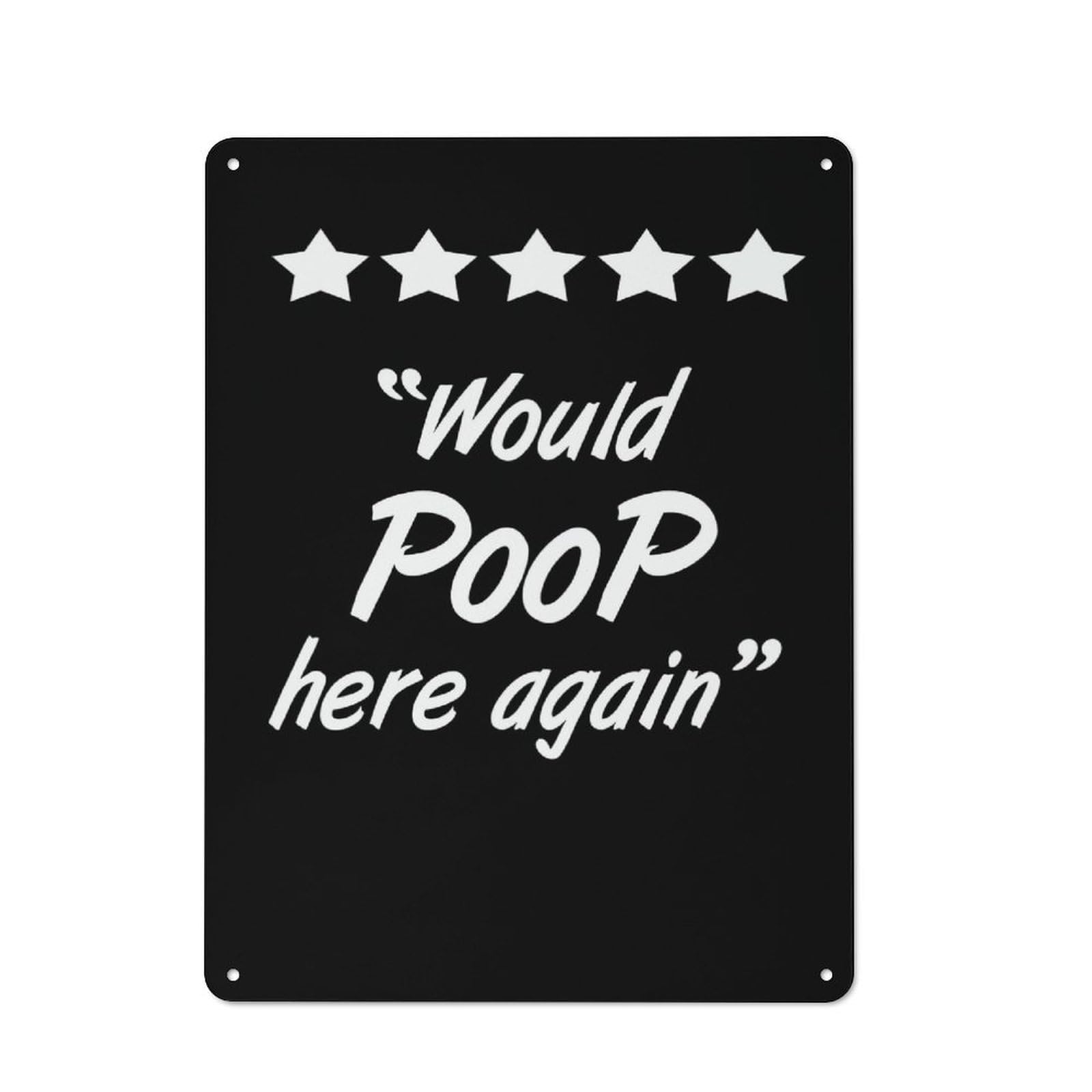Metal Wall Sign 40x30cm Featuring Would Poop Here Again for Garage Or Workshop, Suited to DIY Enthusiasts