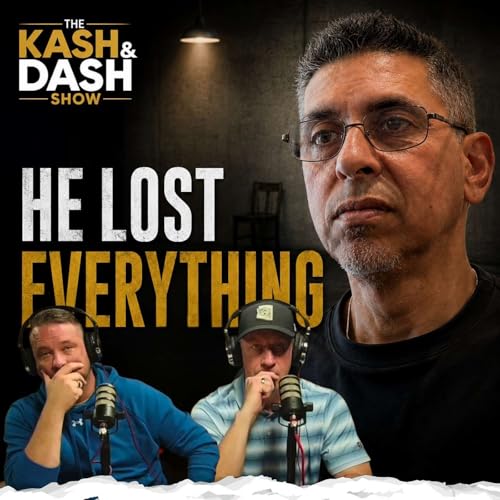 #308: The Kash & Dash Show: Andre Galaviz &mdash; He Lost Everything, Then Built Something Bigger