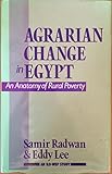 Agrarian Change in Egypt: An Anatomy of Rural Poverty (Published for the International Labour Organisation)