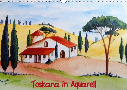 Toskana in Aquarell (Österreichisches Kalendarium) (Wandkalender 2014 DIN A3 quer): Aquarelle der wunderschönen Toskana in Italien (Monatskalender, 14 Seiten)