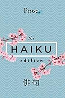 Prose. the Haiku Edition 1517324564 Book Cover