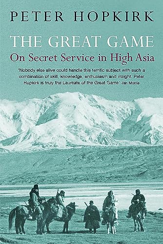 The Great Game: On Secret Service in High Asia