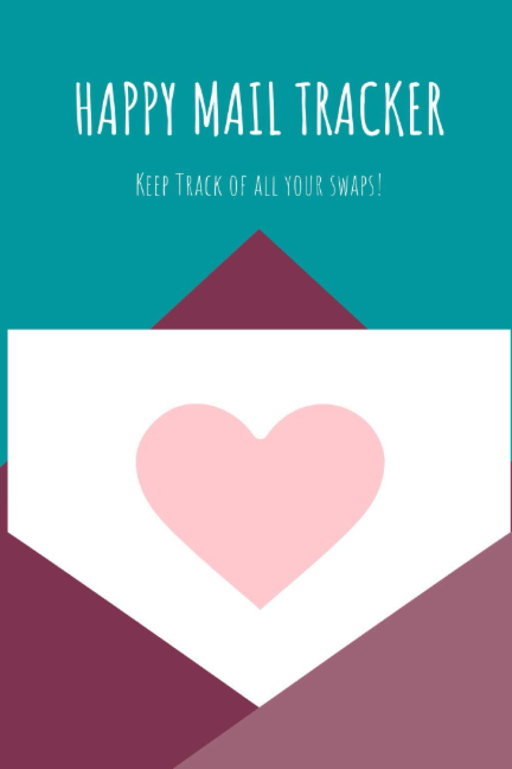 Happy Mail Tracker: Keep Track of Your Online Craft Swaps, Pen Pal Letters, or Other Mailed Items