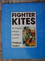 Fighter Kites: 29 Original Designs to Make and Fly 0312039646 Book Cover