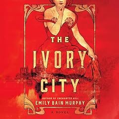 The Ivory City Audiolibro Por Emily Bain Murphy arte de portada