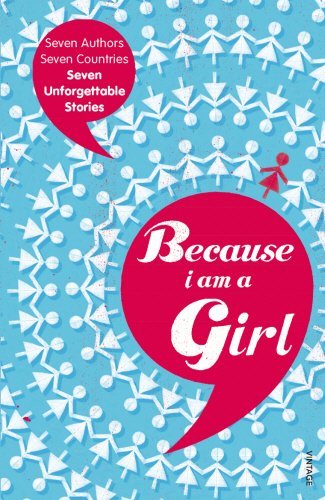 Because I am a Girl by Moggach, Deborah, Welsh, Irvine, Harris, Joanne, Lette, Kathy, Phillips, Marie, Butcher, Tim, Guo, Xiaolu (January 21, 2010) Paperback