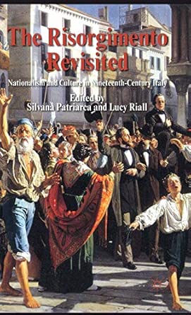 The Risorgimento Revisited: Nationalism and Culture in Nineteenth-Century Italy 2012th Edition book cover