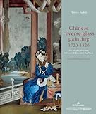 Chinese reverse glass painting 1720-1820: An artistic meeting between China and the West. Preface by Danielle Elisseeff