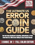 The Ultimate US Error Coin Guide: Step-by-Step Handbook to Identify, Authenticate & Profit from Rare U.S. Mint Errors Hiding in Your Pocket Change