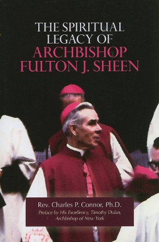 Spiritual Legacy of Archbishop Fulton J. Sheen, The