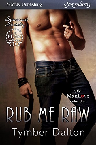 Rub Me Raw [Suncoast Society] (Siren Publishing