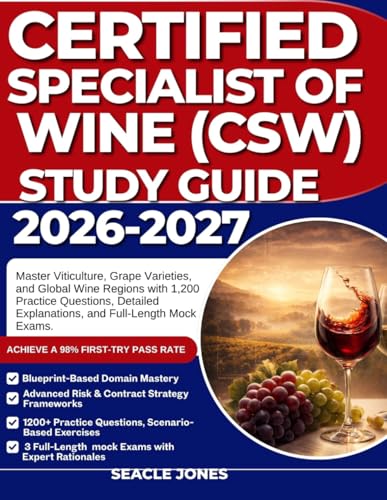 CERTIFIED SPECIALIST OF WINE STUDY GUIDE 2026–2027: Master Viticulture, Grape Varieties, and Global Wine Regions with 1,200 Practice Questions, Detailed Explanations, and Full-Length Mock Exams. cover