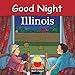 Good Night Illinois (Good Night Our World)