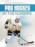 Pro Hockey by the Numbers (Ultimate Sports Stats (Lerner ™ Sports))