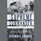 The Supreme Commander: The War Years of Dwight D. Eisenhower