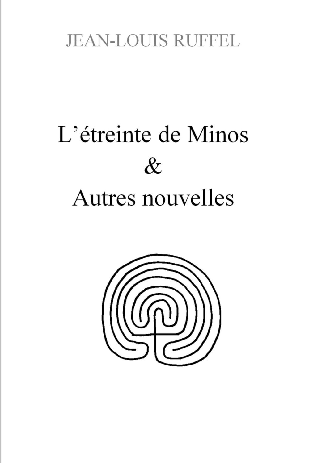 L'étreinte de Minos & autres nouvelles