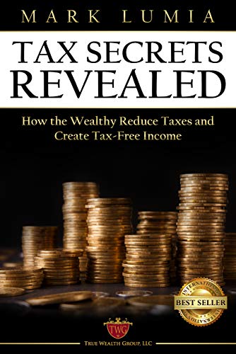 Télécharger Tax Secrets Revealed : How the Wealthy Reduce Taxes and Create Tax-Free Income (English Edition) PDF