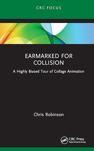 Earmarked for Collision: A Highly Biased Tour of Collage Animation (Focus Animation)