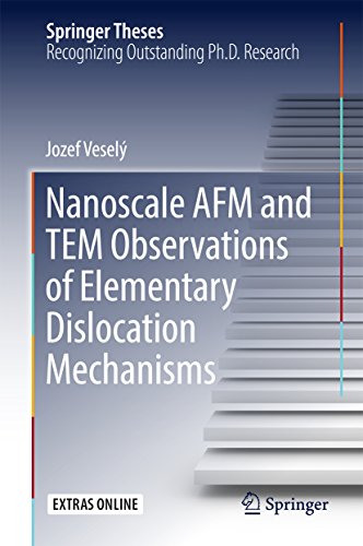 Nanoscale AFM and TEM Observations of Elementary Dislocation Mechanisms (Springer Theses)