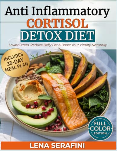 Anti Inflammatory Cortisol Detox Diet: Quick & Easy Recipes to