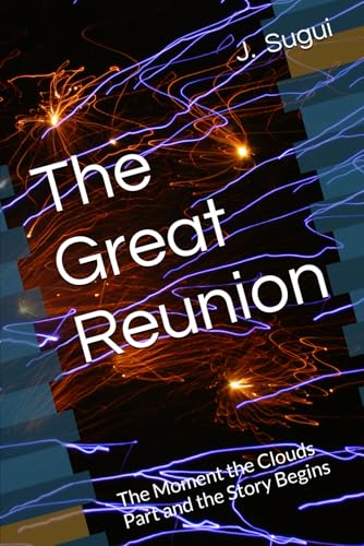 The Great Reunion: The Moment the Clouds Part and the Story Begins
