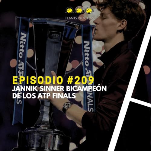Page de couverture de Episodio #209 - Jannik Sinner Bicampe&oacute;n de los ATP FINALS.