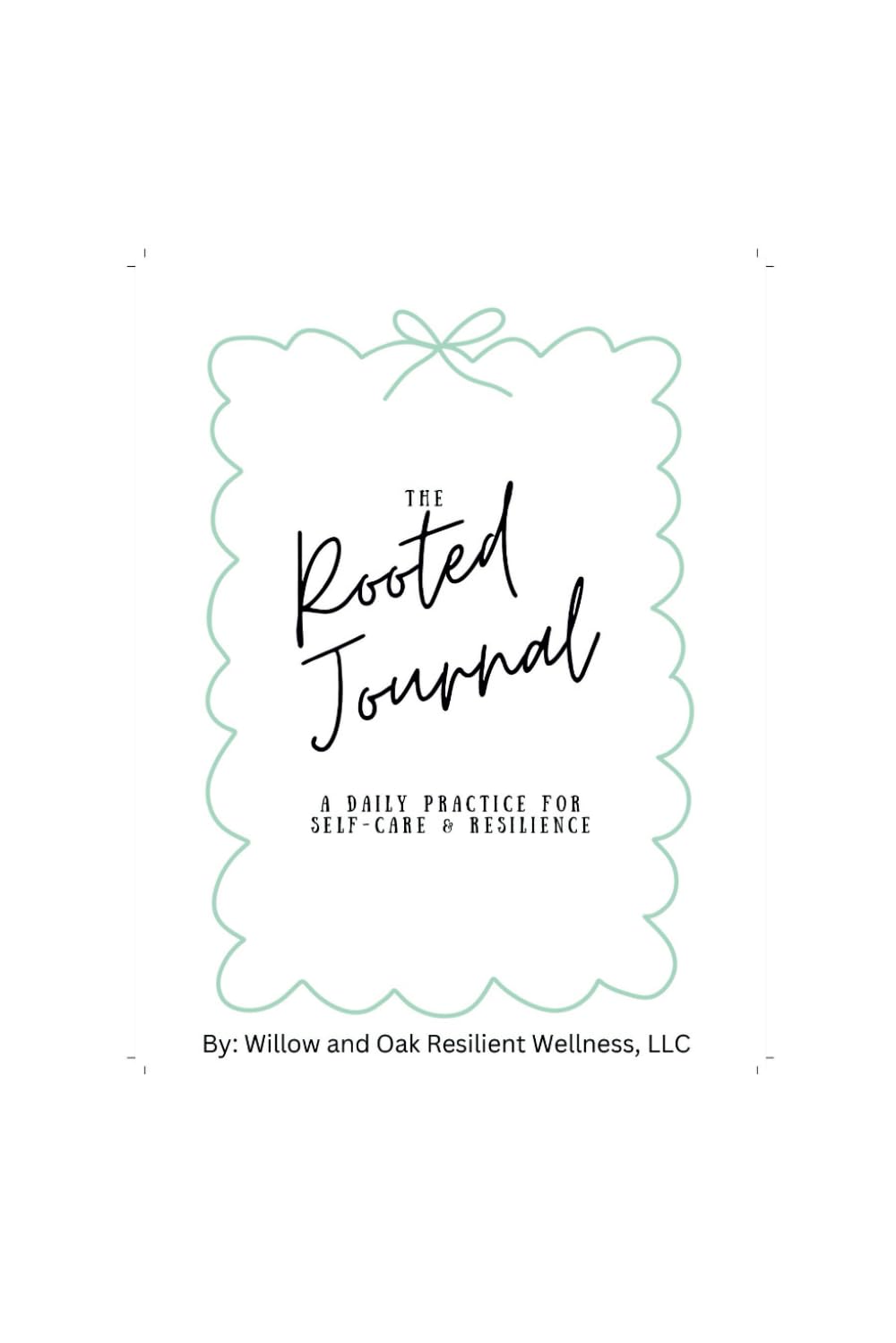 The Rooted Journal: A Daily Practice for Self-Care and Resilience      Paperback – April 10, 2025