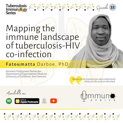TB Immunology Series: Mapping the Immune Landscape of Tuberculosis-HIV Co-infection - Fatoumatta Darboe