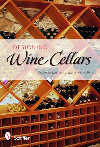 Designing Wine Cellars: Planning/Building/Storing