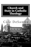 Church and State in Catholic Theology : An Overview of Important Documents 1542325374 Book Cover