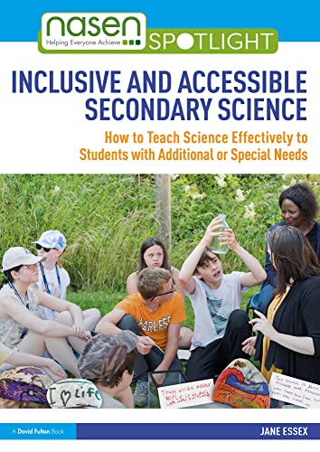 Inclusive and Accessible Secondary Science: How to Teach Science Effectively to Students with Additional or Special Needs (nasen spotlight) cover