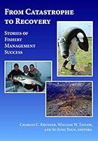From Catastrophe to Recovery: Stories of Fishery Management Success 1934874558 Book Cover