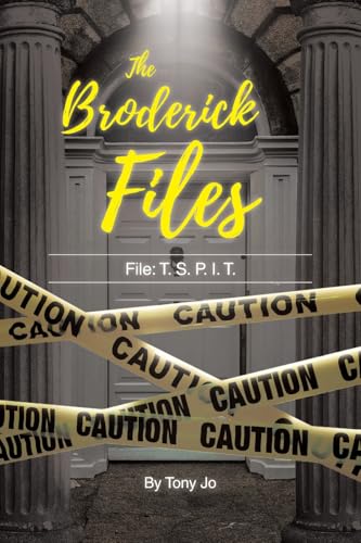 The Broderick Files: File: T.S.P.I.T. B0G1V7RKJL Book Cover