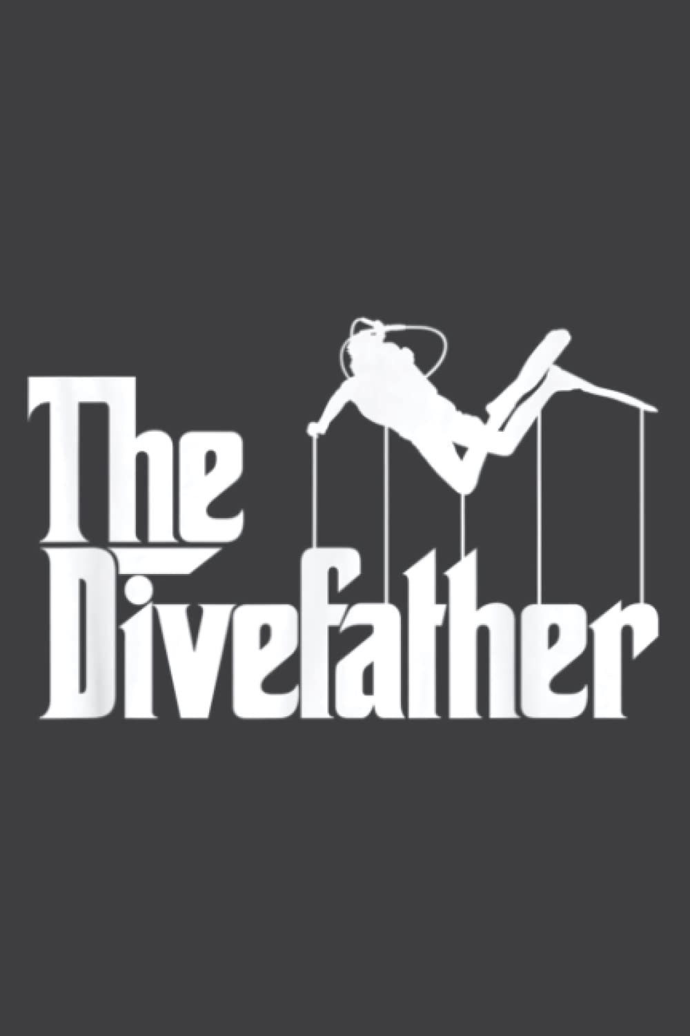 Funny Scuba Diving the Dive Father Gif: Notebook Journal For Lady, Girls And Women. Perfect Possum Blank Lined Notebook Journal Gift Ideas