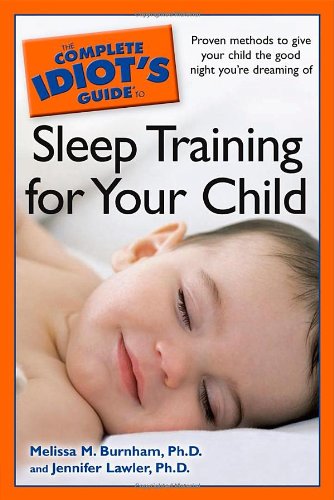 Buy The Complete Idiot's Guide to Sleep Training your Child — BookShops.in