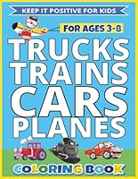 TRUCKS, TRAINS, CARS AND PLANES COLORING BOOK: EASY & FUN Coloring Book For Kids Ages 3 - 8 B0C2S9ZMFS Book Cover