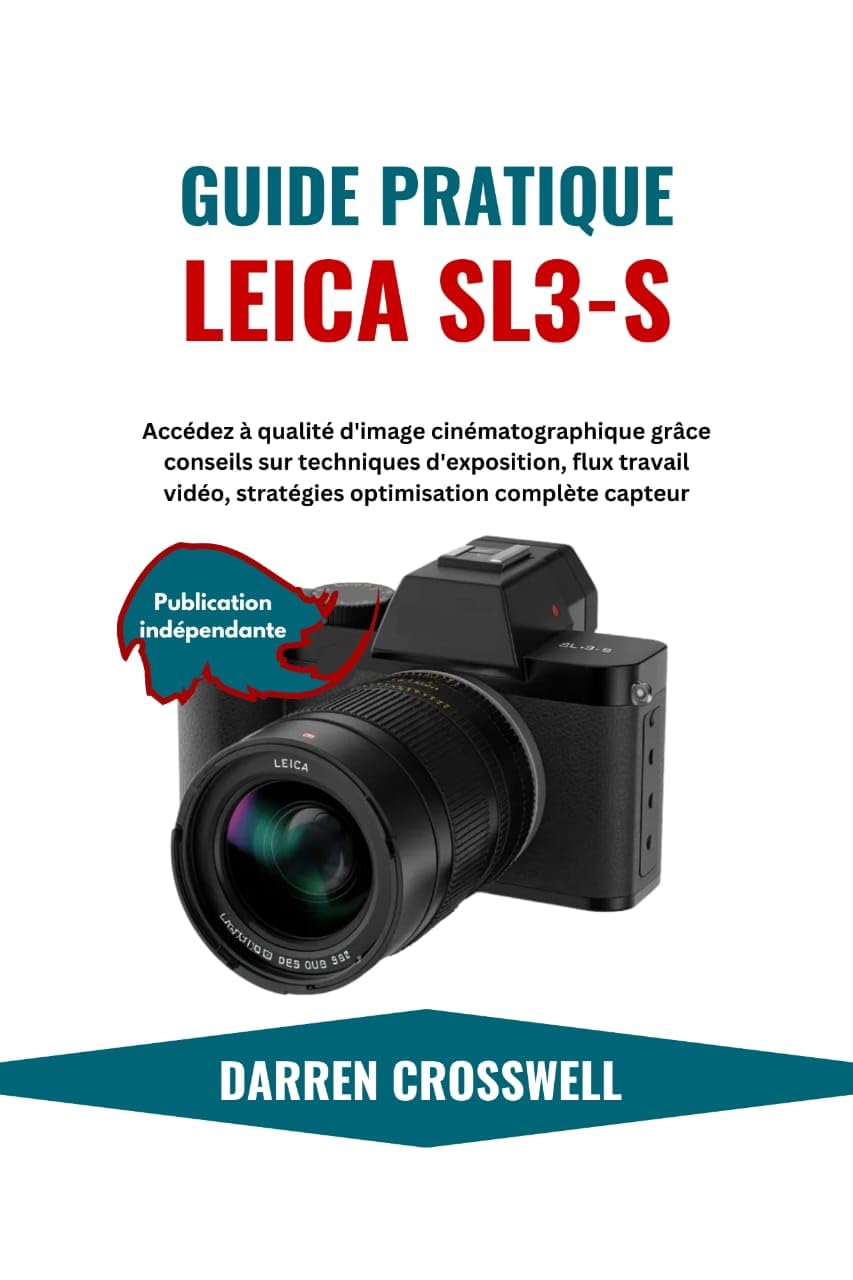Guide Leica SL3-S pour maîtriser l'exposition et le flux de travail vidéo cinématographique