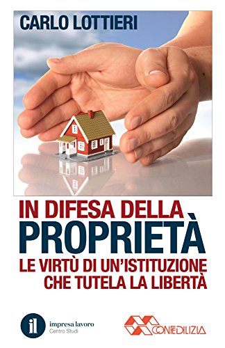 Carlo Lottieri – In difesa della proprietà (2016)