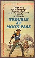 Trouble at Moon Pass B00A81LDOI Book Cover