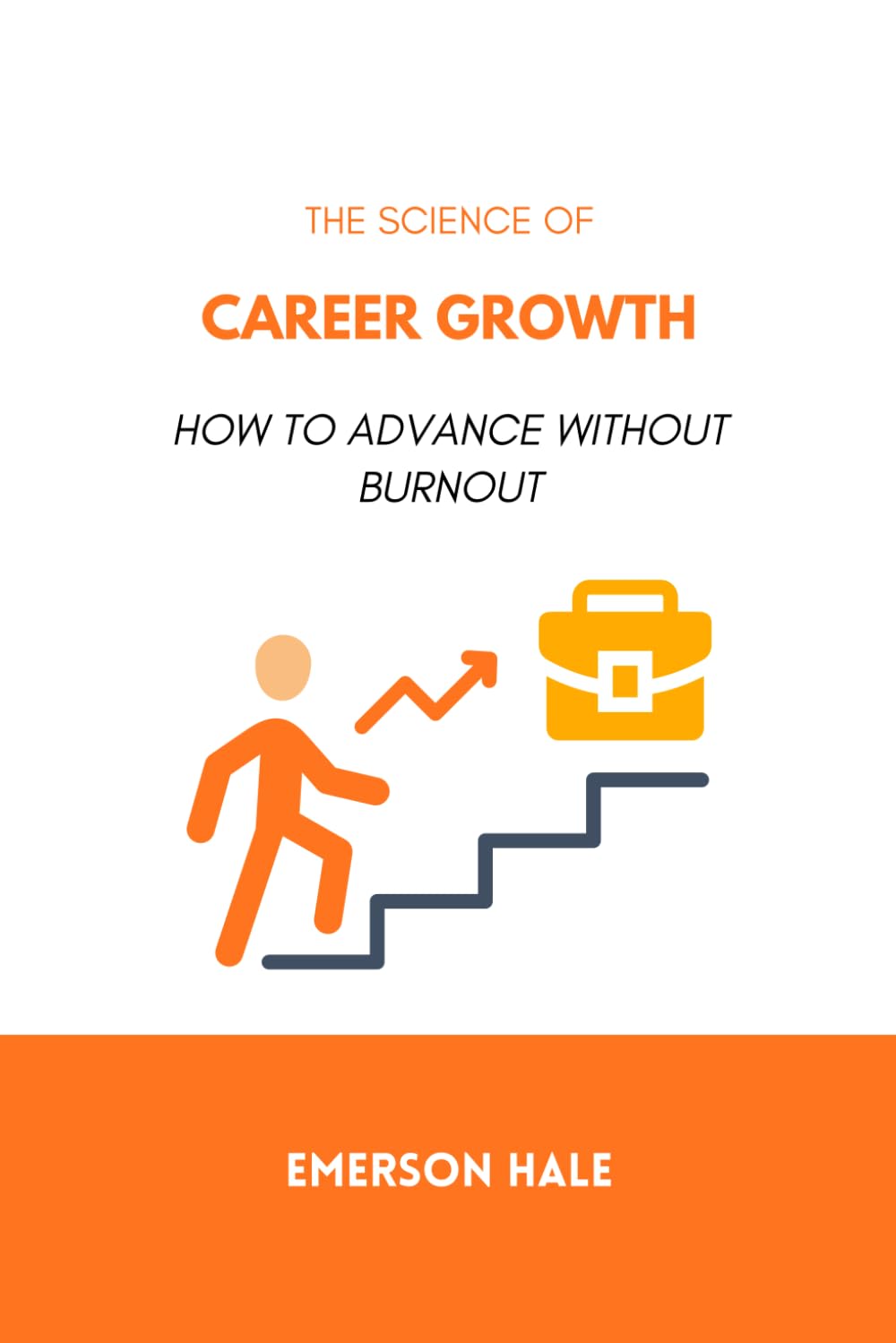 The Science of Career Growth: How to Advance Without Burnout
