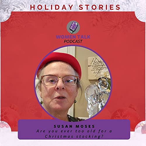Women Talk Holiday Stories 2020 With Susan Moses