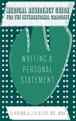 Medical Residency Guide For The International Graduate - Writing A Personal Statement